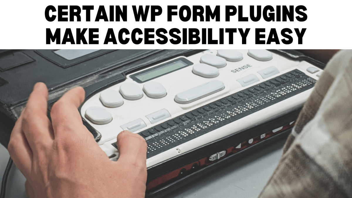 Certain-WP-Form-Plugins-Make-Accessibility-Easy.png